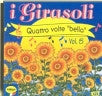 I Girasoli Quattro volte bella