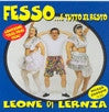 Leone Di Lernia- Fesso...e tu.