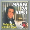 Mario Da Vinci-Piedigrotta...